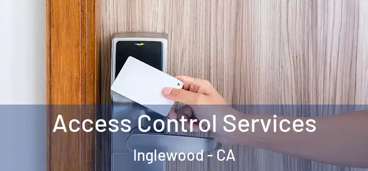  Access Control Services Inglewood - CA