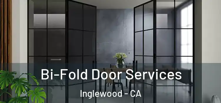 Bi-Fold Door Services Inglewood - CA