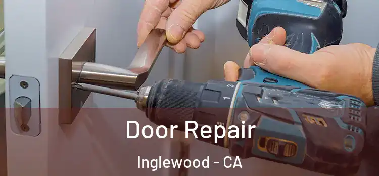  Door Repair Inglewood - CA