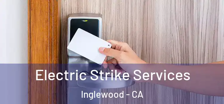  Electric Strike Services Inglewood - CA
