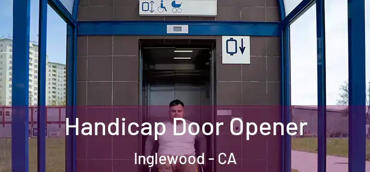 Handicap Door Opener Inglewood - CA