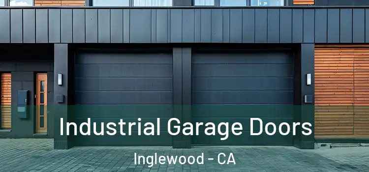  Industrial Garage Doors Inglewood - CA