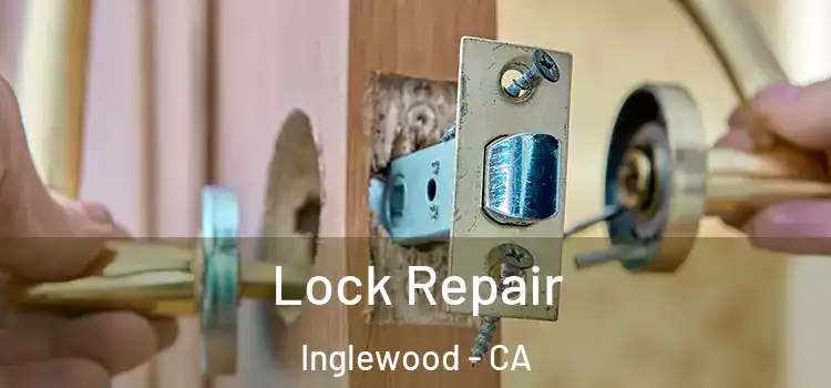 Lock Repair Inglewood - CA