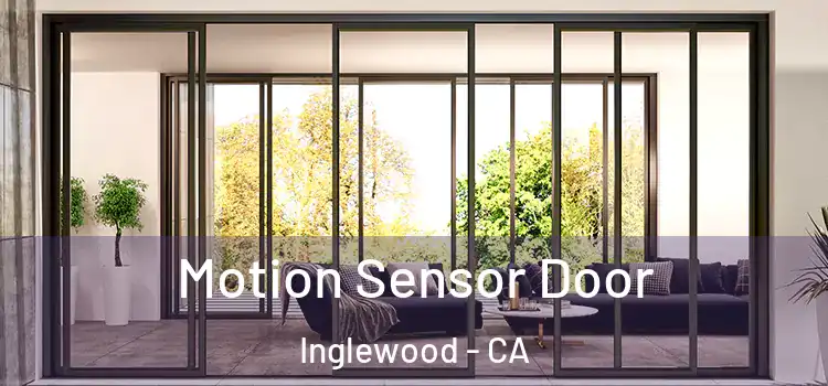  Motion Sensor Door Inglewood - CA