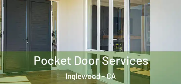 Pocket Door Services Inglewood - CA