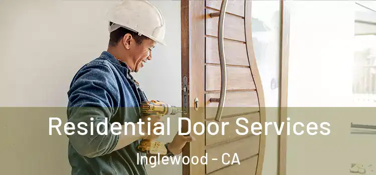 Residential Door Services Inglewood - CA