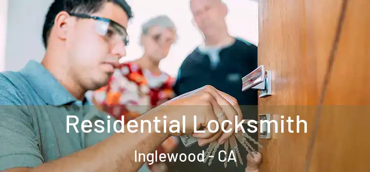  Residential Locksmith Inglewood - CA