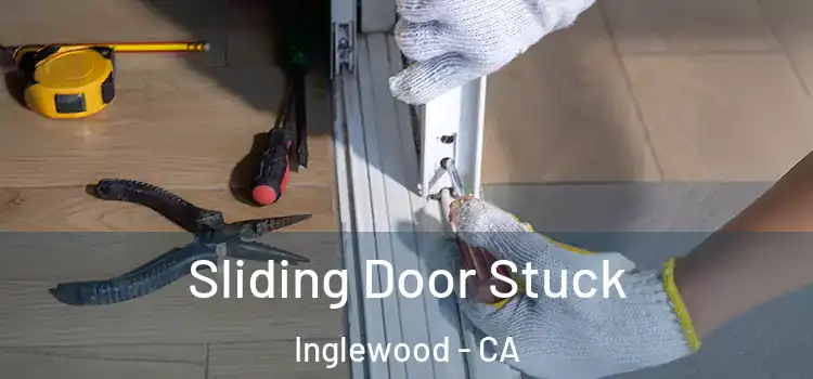 Sliding Door Stuck Inglewood - CA