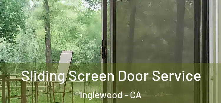  Sliding Screen Door Service Inglewood - CA