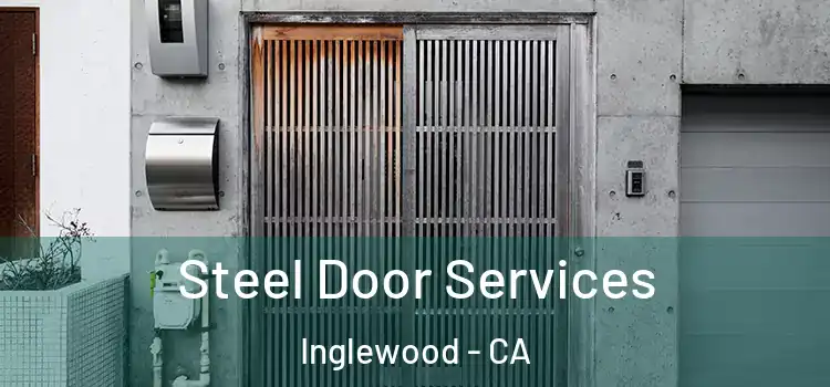  Steel Door Services Inglewood - CA