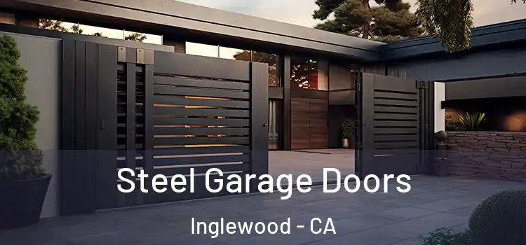 Steel Garage Doors Inglewood - CA