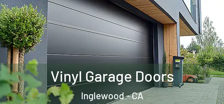  Vinyl Garage Doors Inglewood - CA